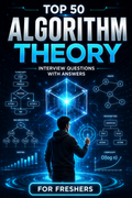 Top 50 Algorithm Theory Interview Questions with Answers for Freshers ⭐
