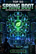 Top 50 Spring Boot General Interview Questions with Answers for Freshers ⭐